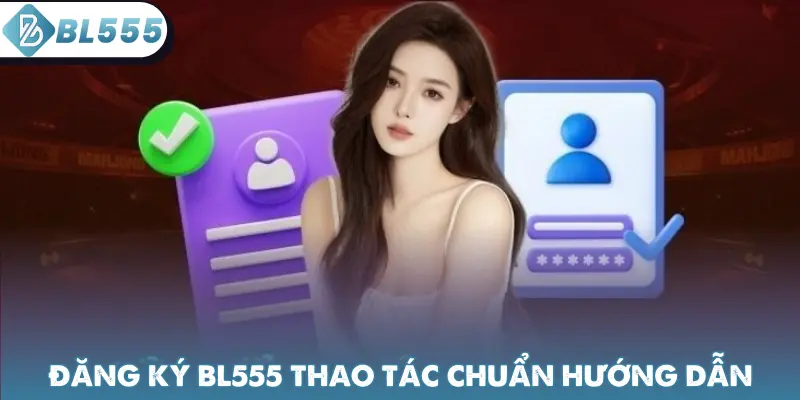 Đăng ký BL555 thao tác chuẩn hướng dẫn