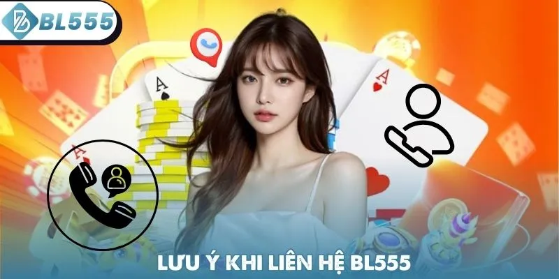 Bỏ túi các chú ý quan trọng khi kết nối đến chuyên viên BL555 hỗ trợ