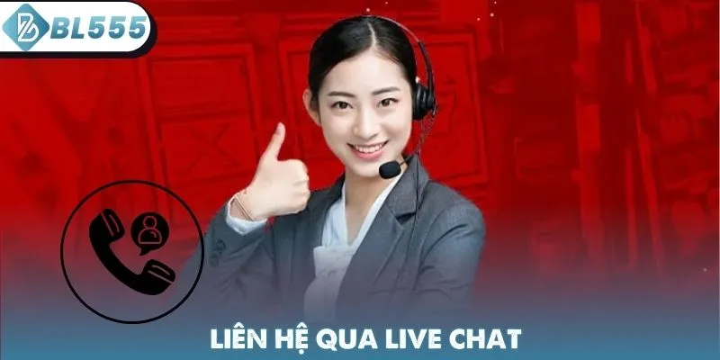BL555 liên lạc xử lý các vấn đề cực nhanh gọn qua live chat