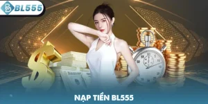 Nạp Tiền BL555 - Hướng Dẫn Cách Cấp Vốn An Toàn, Nhanh Chóng