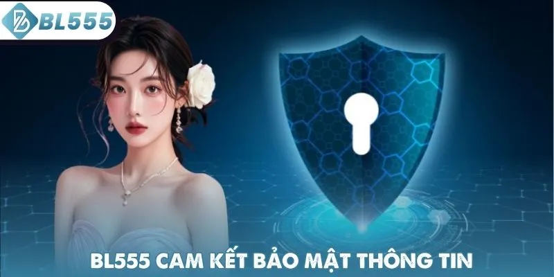 BL555 cam kết bảo mật thông tin cá nhân và dữ liệu ngân hàng khi tham gia