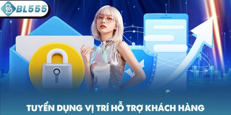 Thông tin tuyển dụng cho vị trí hỗ trợ khách hàng