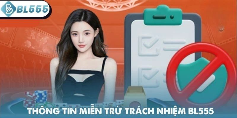 Thông tin chính sách miễn trừ trách nhiệm BL555 mới